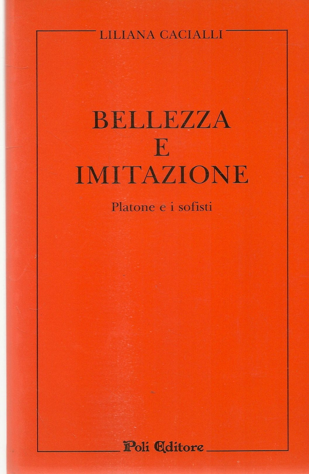 BELLEZZA E IMITAZIONE - LILIANA CACIALLI