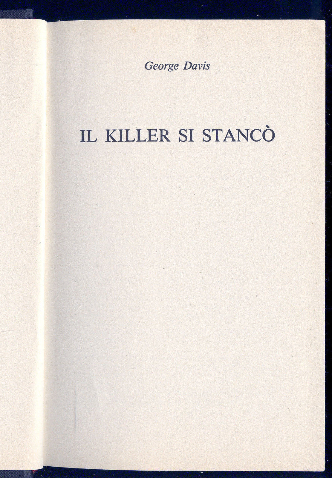 IL KILLER SI STANCO' - GEORGE DAVIS - CLUB DEL LIBRO 1981 - OUTLET DEL LIBRO