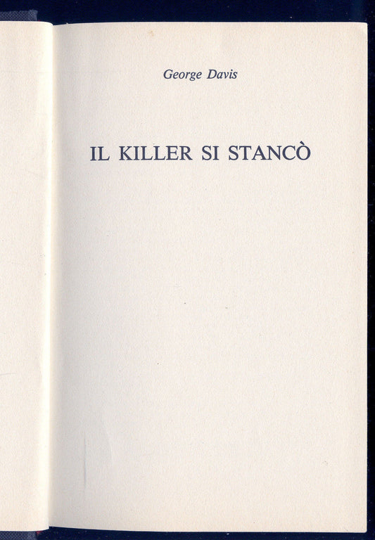 IL KILLER SI STANCO' - GEORGE DAVIS - CLUB DEL LIBRO 1981 - OUTLET DEL LIBRO