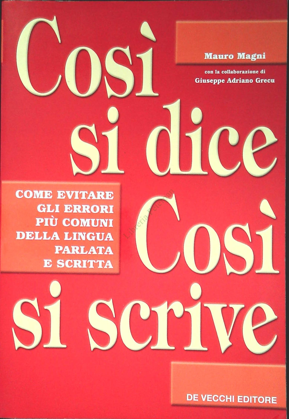 COSI' SI DICE COSI' SI SCRIVE - MAURO MAGNO