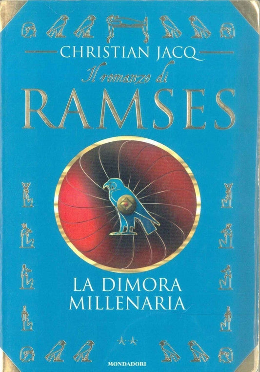 IL ROMANZO DI RAMSES - LA DIMORA MILLENARIA - CHRISTIAN JACQ (1^ Edizione)