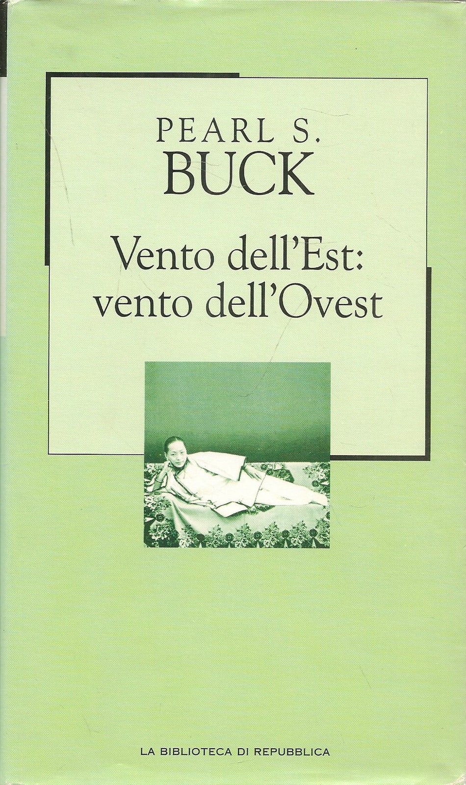 VENTO DELL'EST VENTO DELL'OVEST - PEARL S. BUCK    LA BIBLIOTECA DI REPUBBLICA