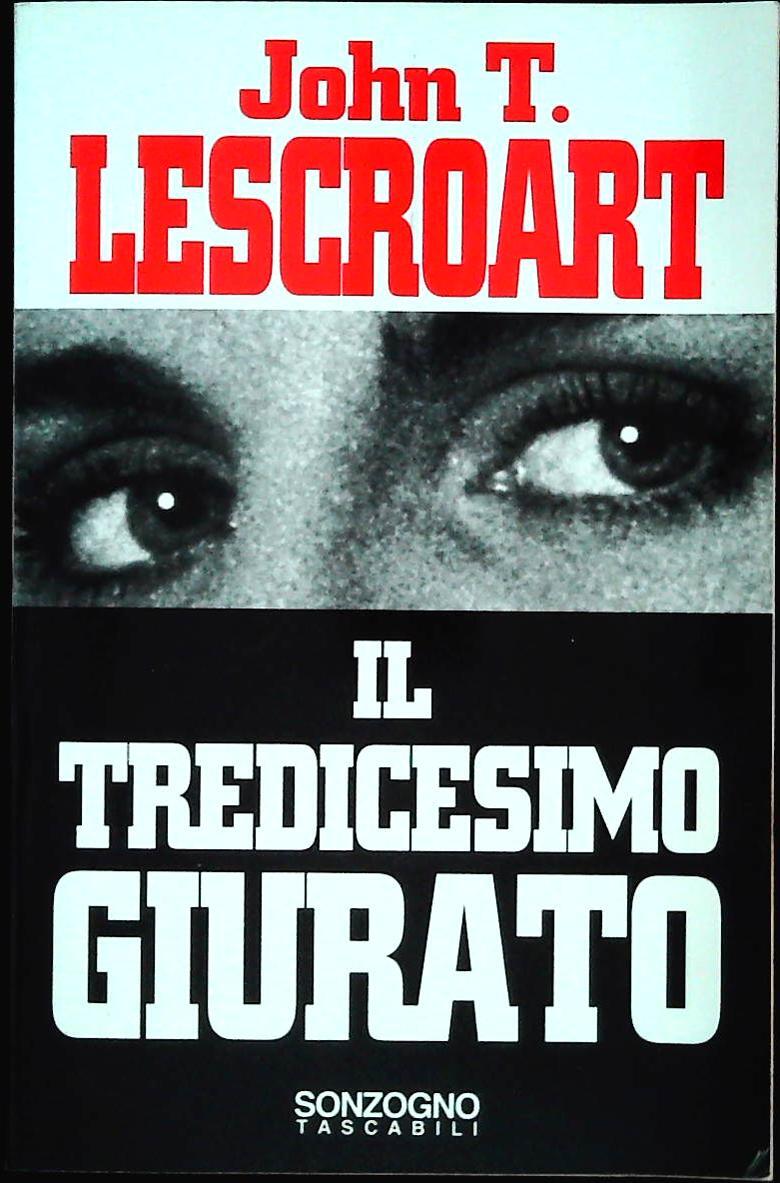 IL TREDICESIMO GIURATO - JOHN T. LESCROART - SONZOGNO 19896 - OUTLET DEL LIBRO