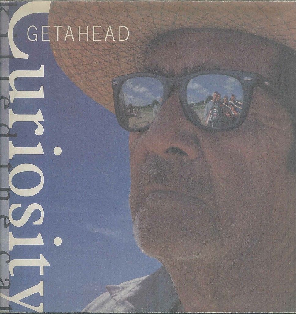 CURIOSITY - KILLED THE CAT GETAHEAD