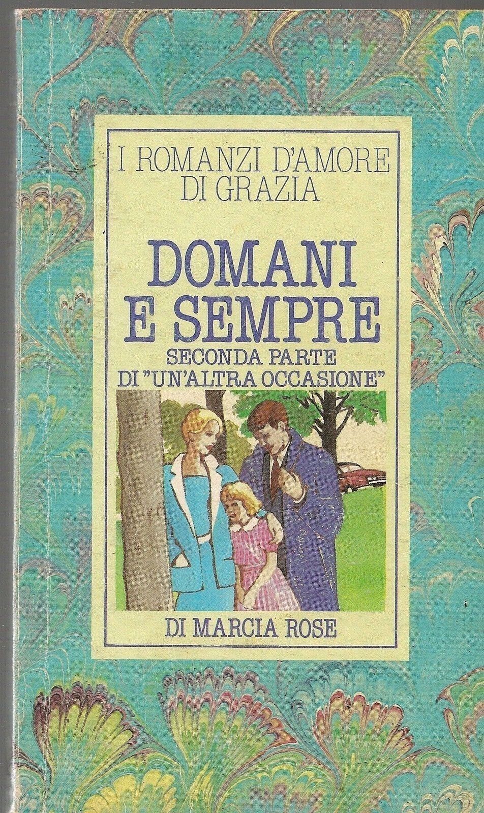 DOMANI E SEMPRE, seconda parte di "Un'altra occasione" - MARCIA ROSE