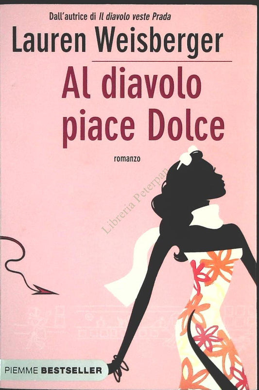 AL DIAVOLO PIACE DOLCE - LAUREN WEISBERGER - PIEMME 2007 - OUTLET DEL LIBRO