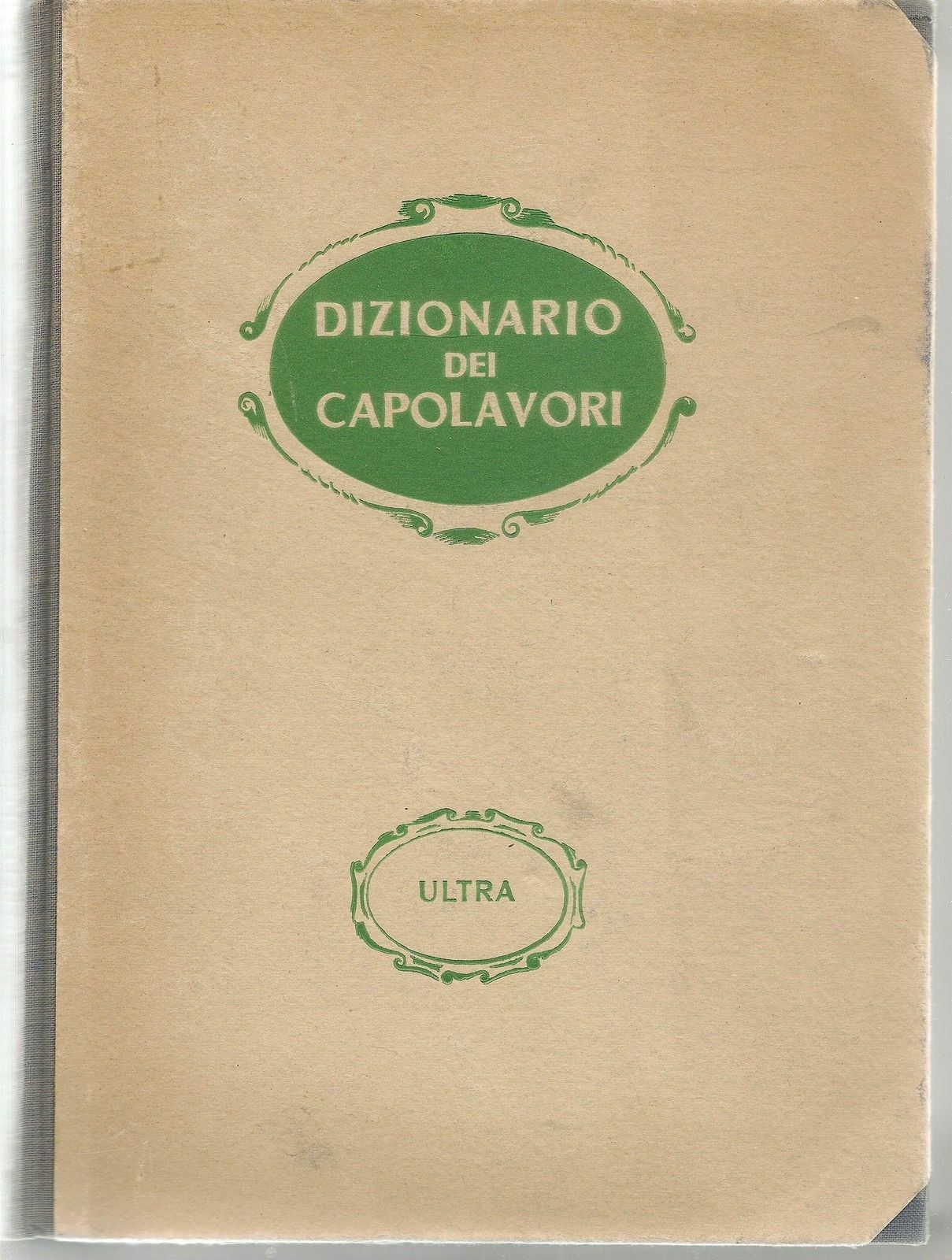DIZIONARIO DEI CAPOLAVORI  LA LETTERATURA IL TEATRO LE ARTI - ALDO GABRIELLI
