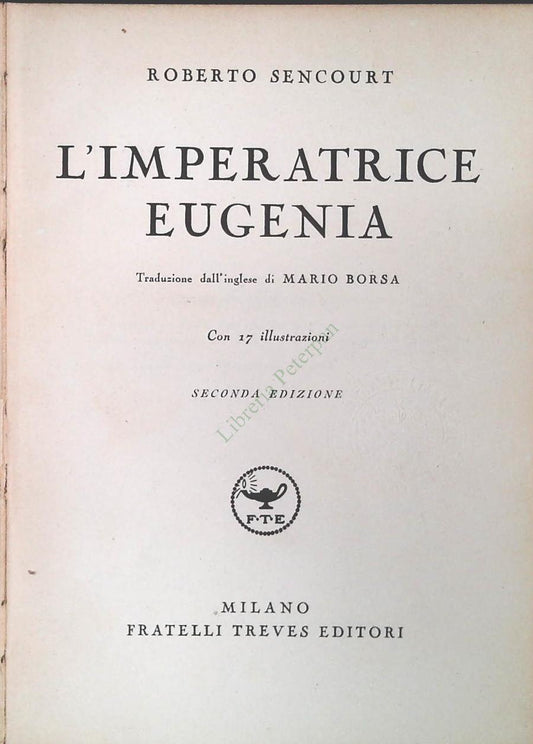 L'IMPERATRICE EUGENIA - ROBERTO SENCOURT
