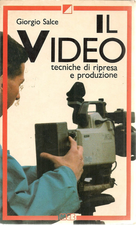 IL VIDEO. TECNICHE DI RIPRESA - GIORGIO SALCE