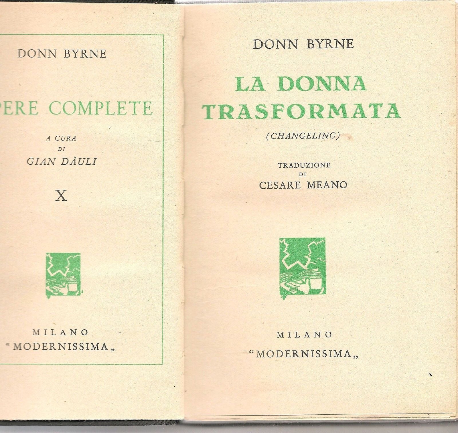 LA DONNA  TRASFORMATA - DONN BYRNE  1^ Ediz. MODERNISSIMA 1930