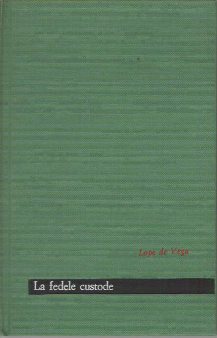 LA FEDELE CUSTODE - LOPE DE VEGA    SERIE MAESTRI
