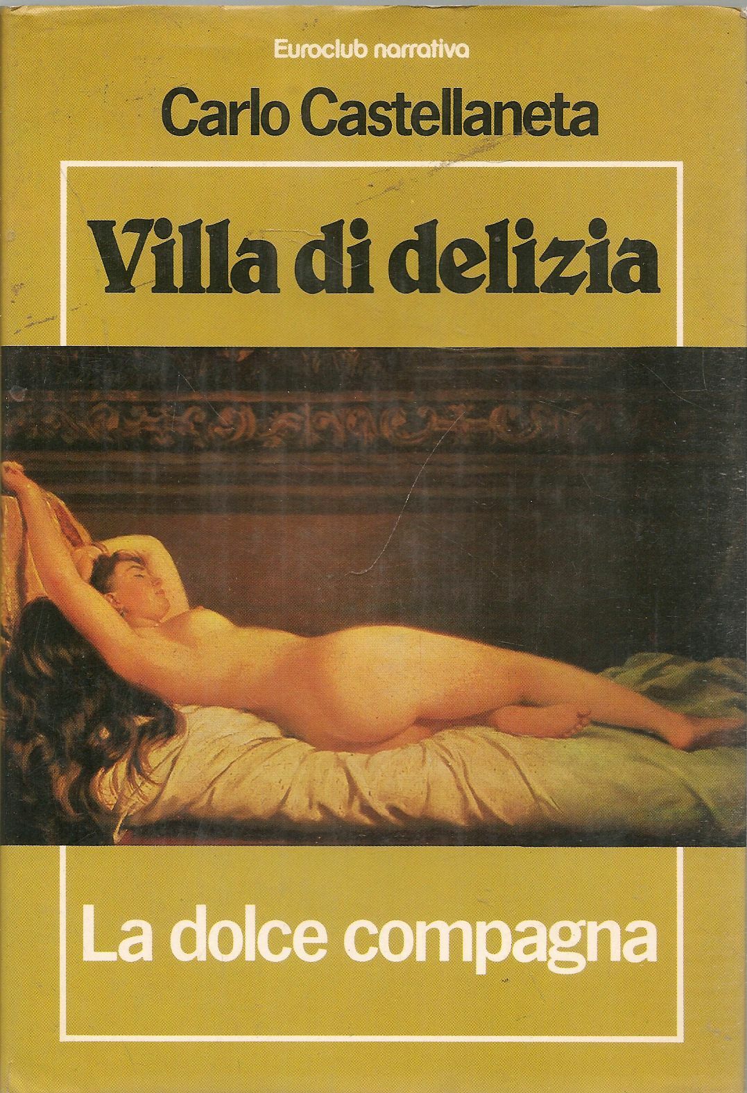 VILLA DELIZIA - LA DOLCE COMPAGNA - CARLO CASTELLANETA