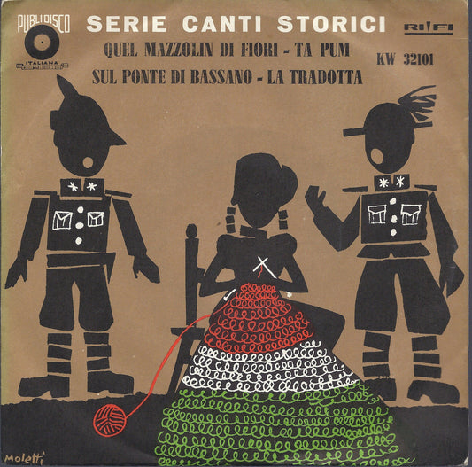 QUEL MAZZOLIN DI FIORI, TA PUM, SUL PONTE DI BASSANO, LA TRADOTTA =CANTI STORICI