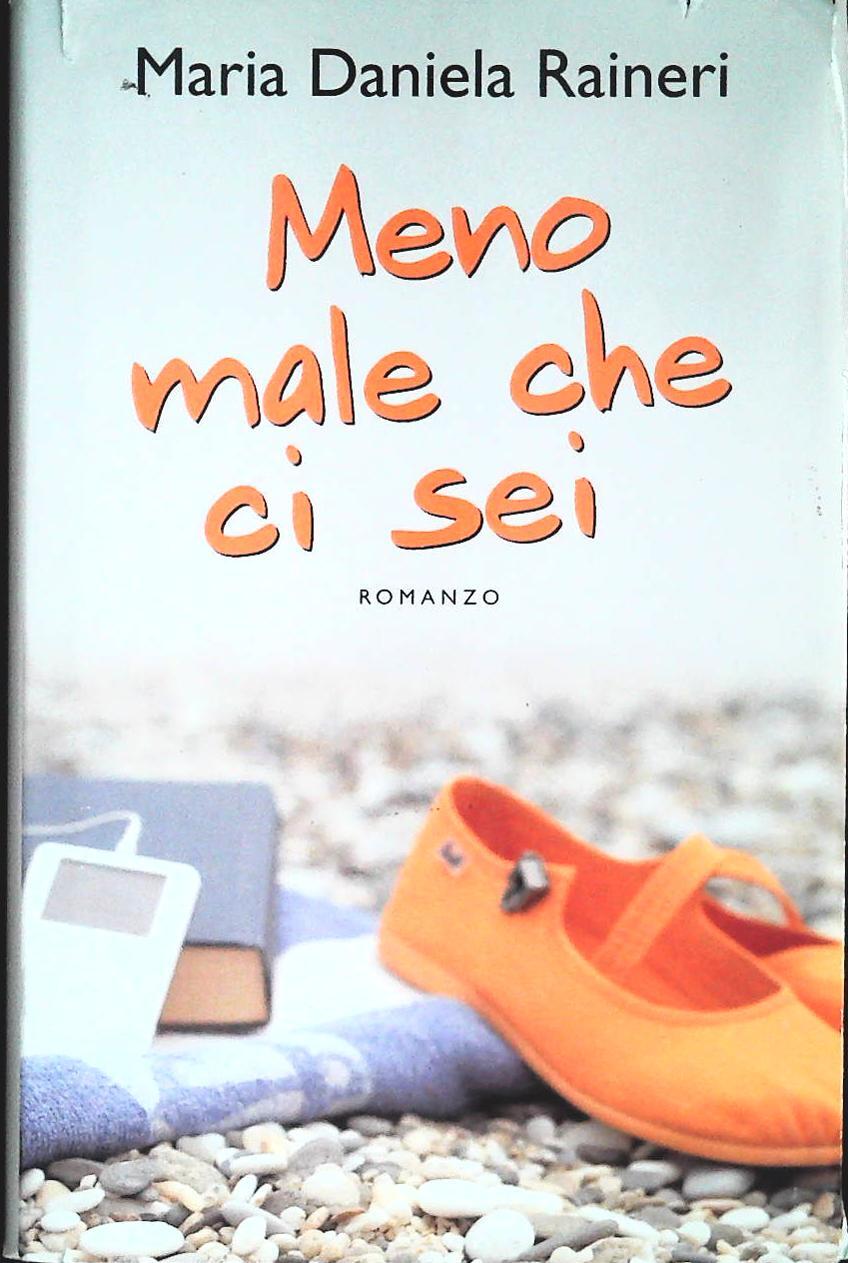 MENO MALE CHE CI SEI - MARIA DANIELA RANIERI