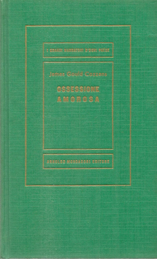 OSSESSIONE AMOROSA - JAMES GOULD COZZENS