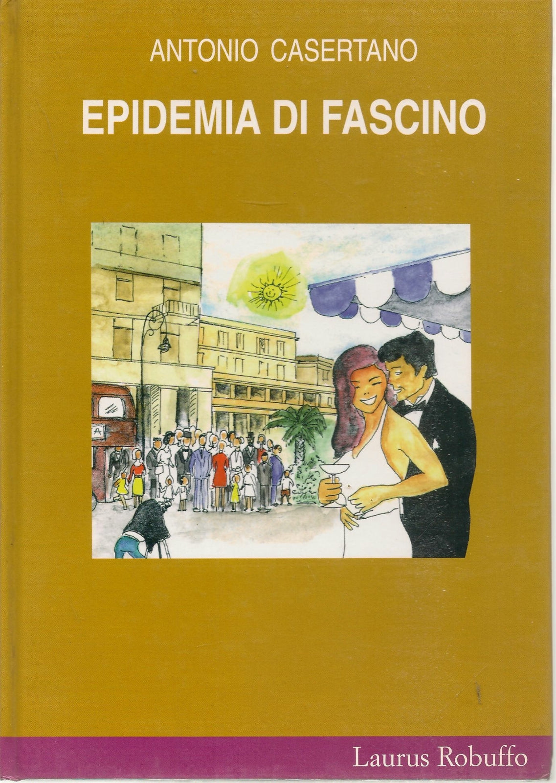 EPIDEMIA DI FASCINO - ANTONIO CASERTANO