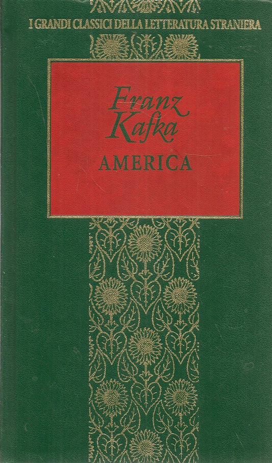 AMERICA - FRANZ KAFKA - I GRANDI CLASSICI DELLA LETTERATURA STRANIERA