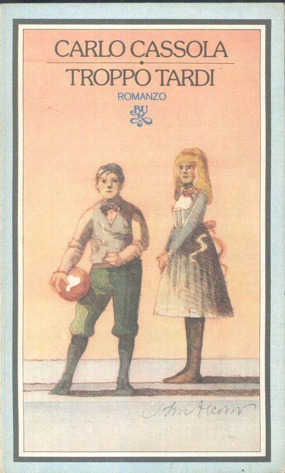 TROPPO TARDI  - CARLO CASSOLA