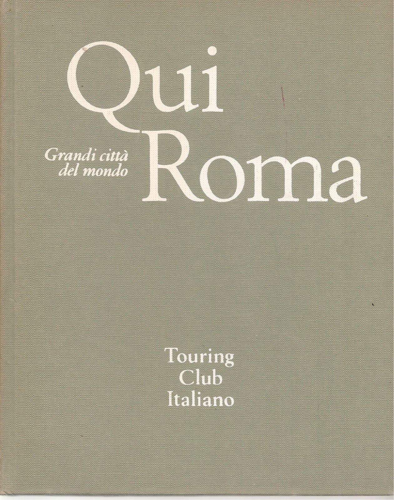 QUI ROMA - GRANDI CITTA' DEL MONDO - TCI