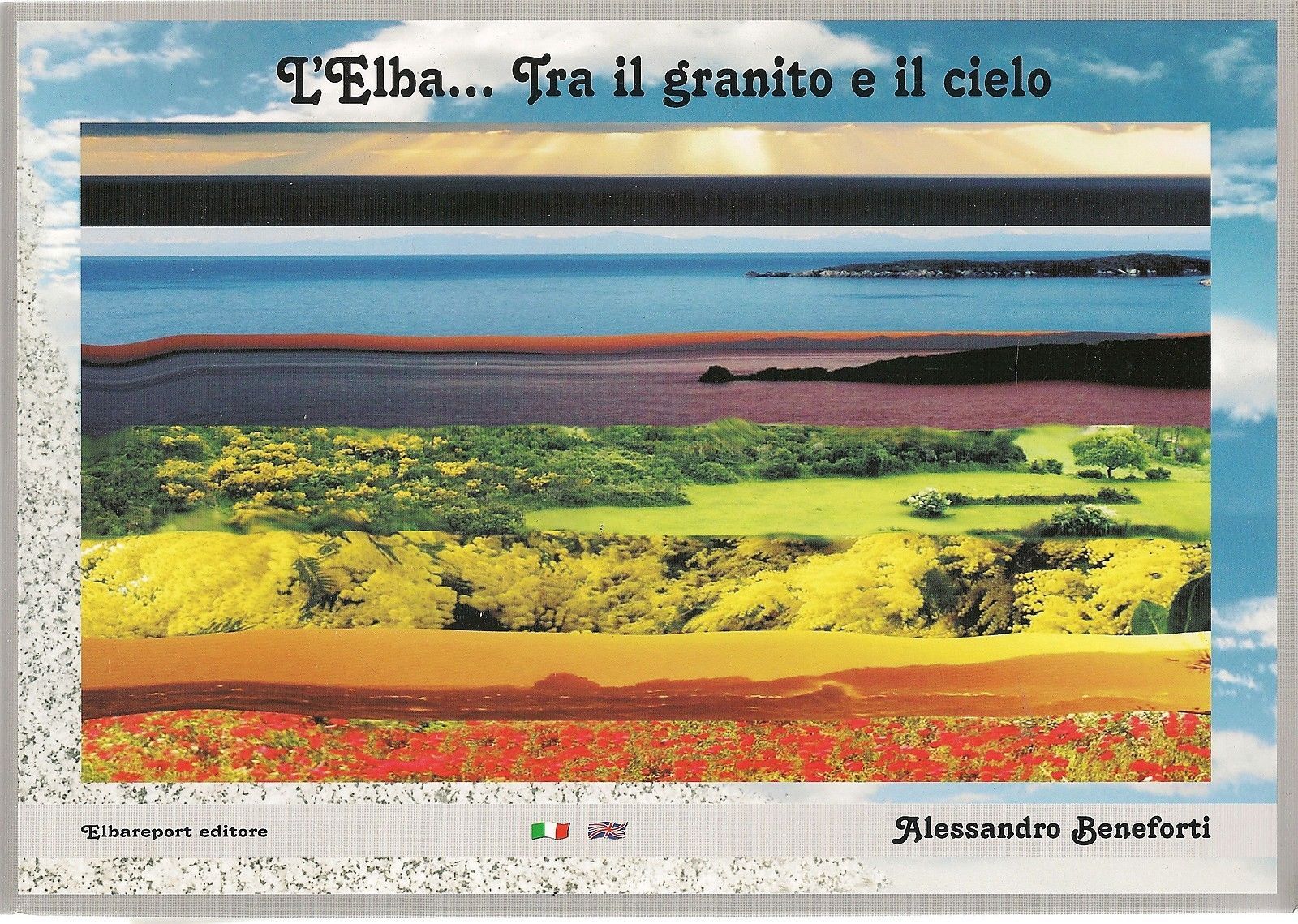 L'ELBA... TRA IL GRANITO E IL CIELO - ALESSANDRO BENEFORTI