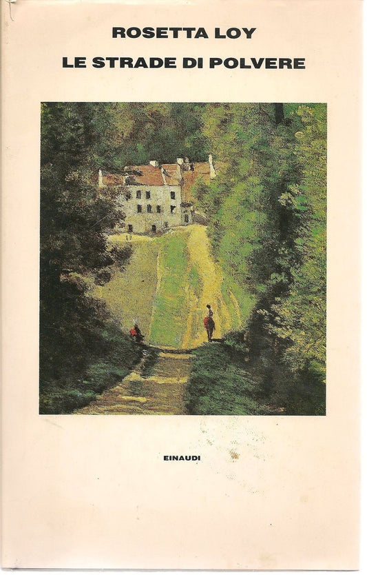 LE STRADE DI POLVERE - ROSETTA LOY
