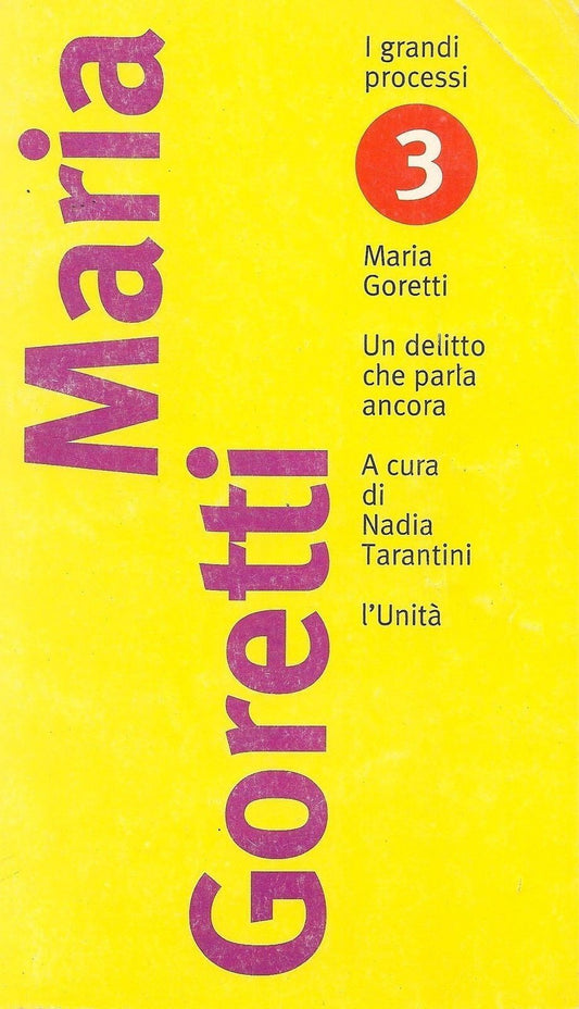 MARIA GORETTI Un delitto che parla ancora - a cura di Nadia Tarantini