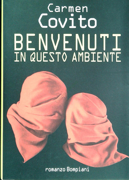 BENVENUTI IN QUESTO AMBIENTE - CARMEN COVITO - BOMPIANI 1997 - OUTLET DEL LIBRO
