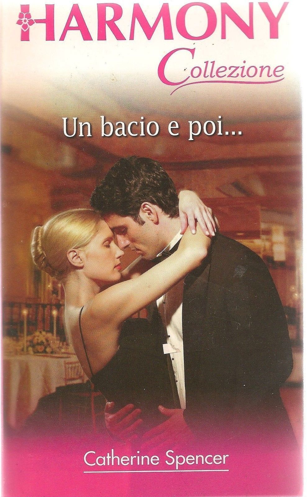 UN BACIO E POI - CATHERINE SPENCER - HARMONY COLLEZIONE 2006 - OUTLET DEL LIBRO
