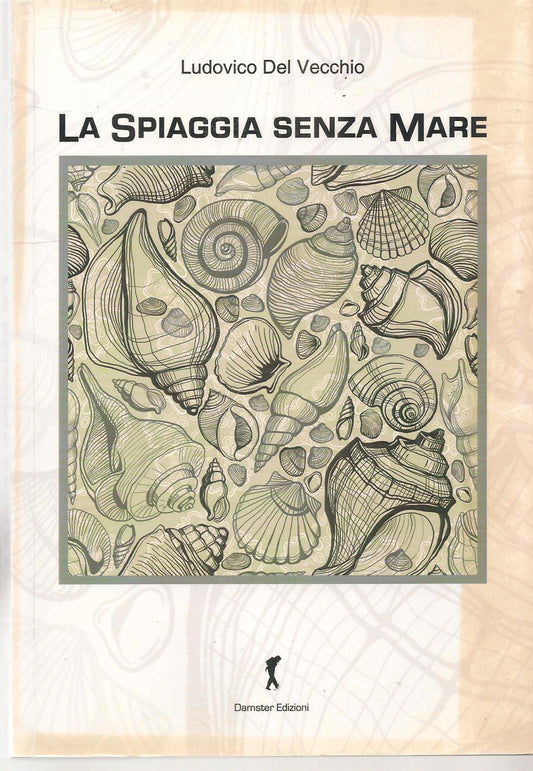LA SPIAGGIA SENZA MARE - LUDOVICO DEL VECCHIO