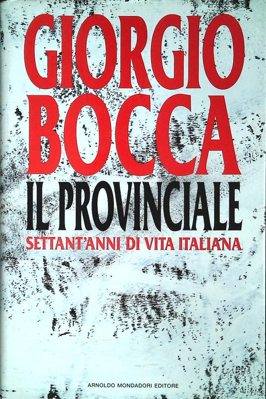 IL PROVINCIALE - GIORGIO BOCCA - MONDADORI 1992 - OUTLET DEL LIBRO