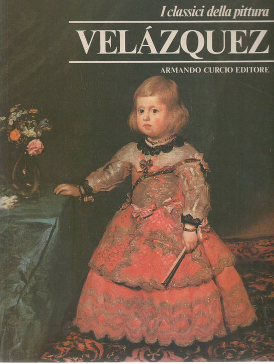 VELAZQUEZ - I CLASSICI DELLA PITTURA   ED. CURCIO