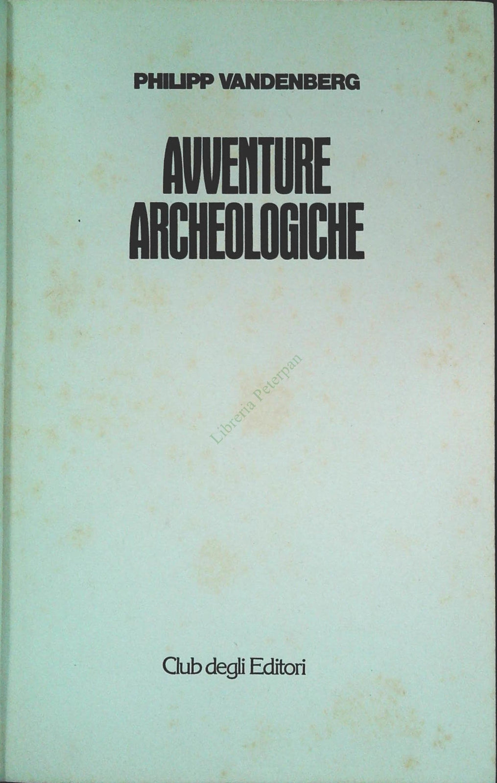 AVVENTURE ARCHEOLOGICCHE - PHILIPP VANDERBERG - CDE 1981 - OUTLET DEL LIBRO