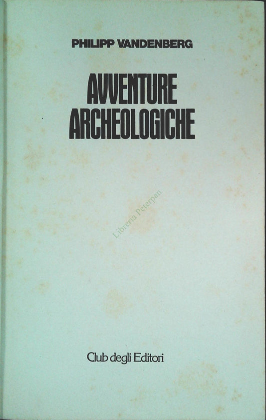 AVVENTURE ARCHEOLOGICCHE - PHILIPP VANDERBERG - CDE 1981 - OUTLET DEL LIBRO