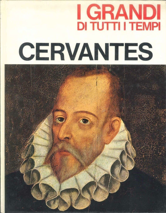I GRANDI DI TUTTI I TEMPI : CERVANTES