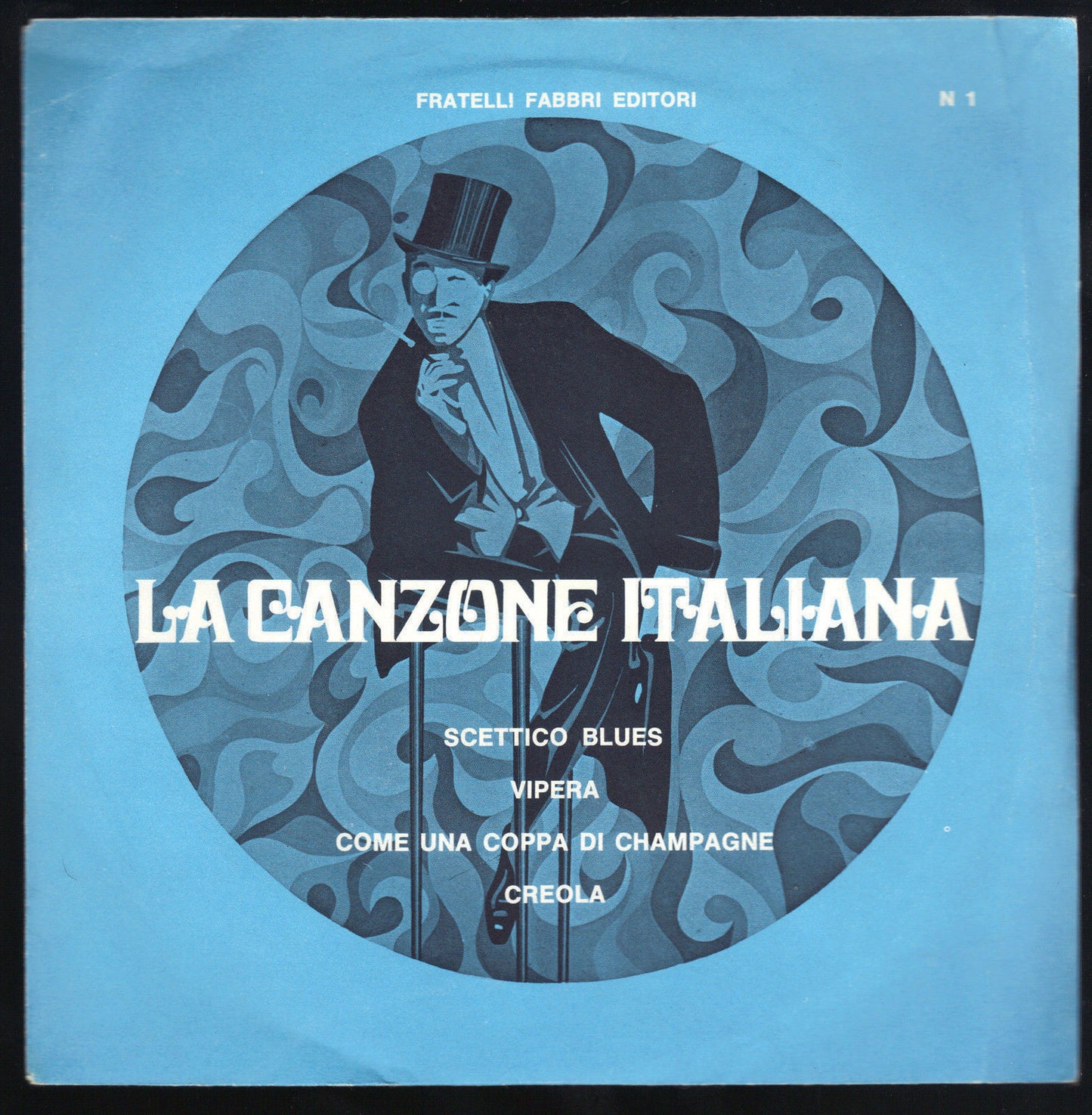 LA CANZONE ITALIANA N° 1 = SCETTICO BLUES - VIPERA - COME UNA COPPA DI CHAMPAGNE