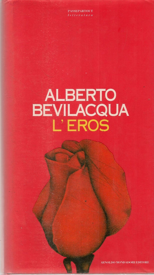 L'EROS - ALBERTO BEVILACQUA - ED. MONDADORI 1994