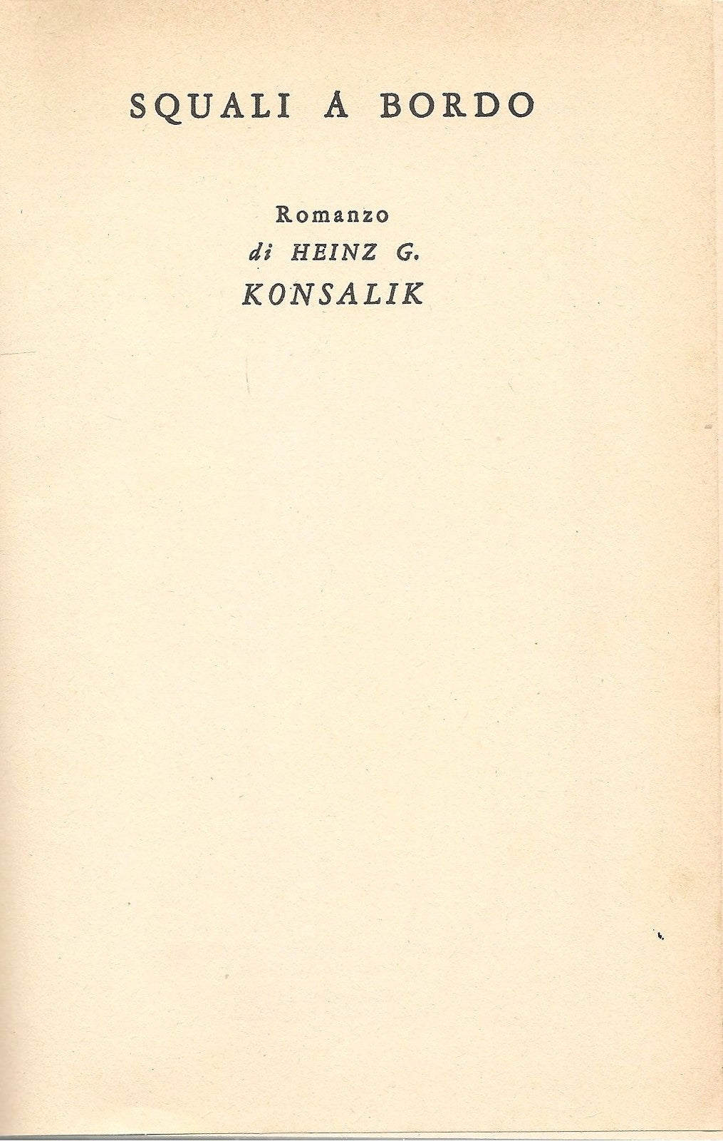 SQUALI A BORDO - HEINZ G. KONSALIK    ED. CDE 1982