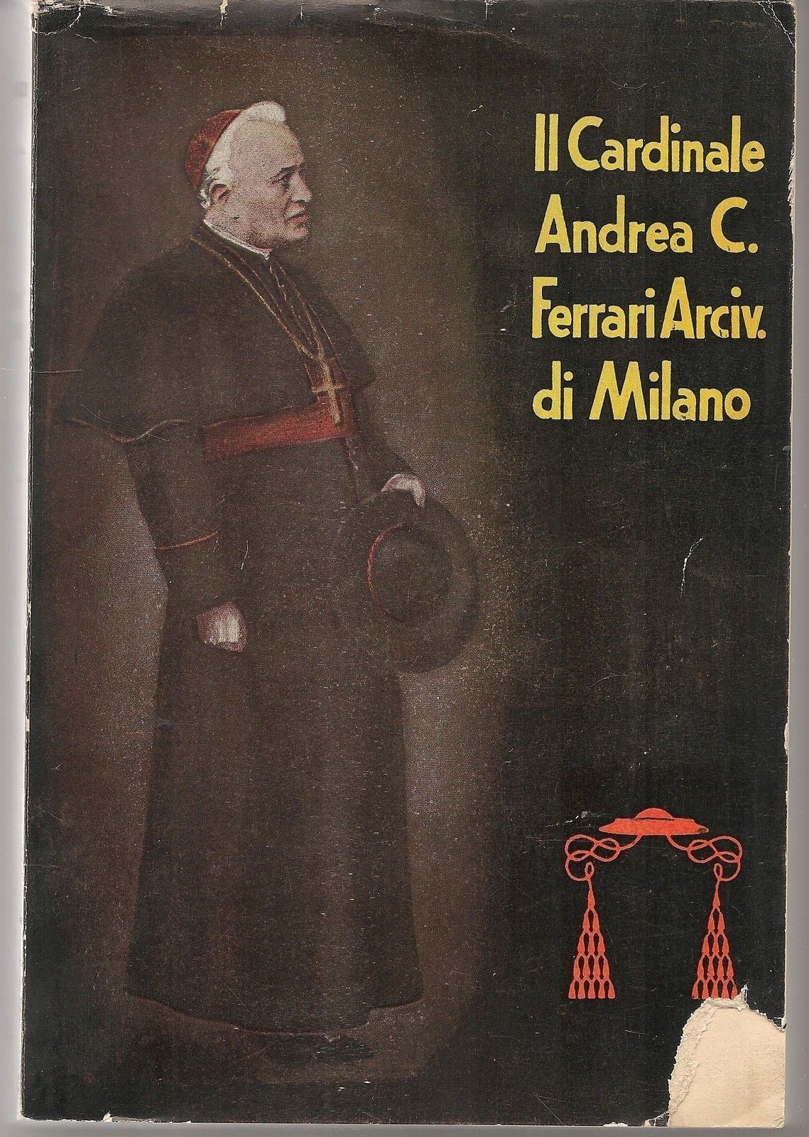 IL CARDINALE ANDREA C. FERRARI ARCIVESCOVO DI MILANO - M. D. CAPOZZI