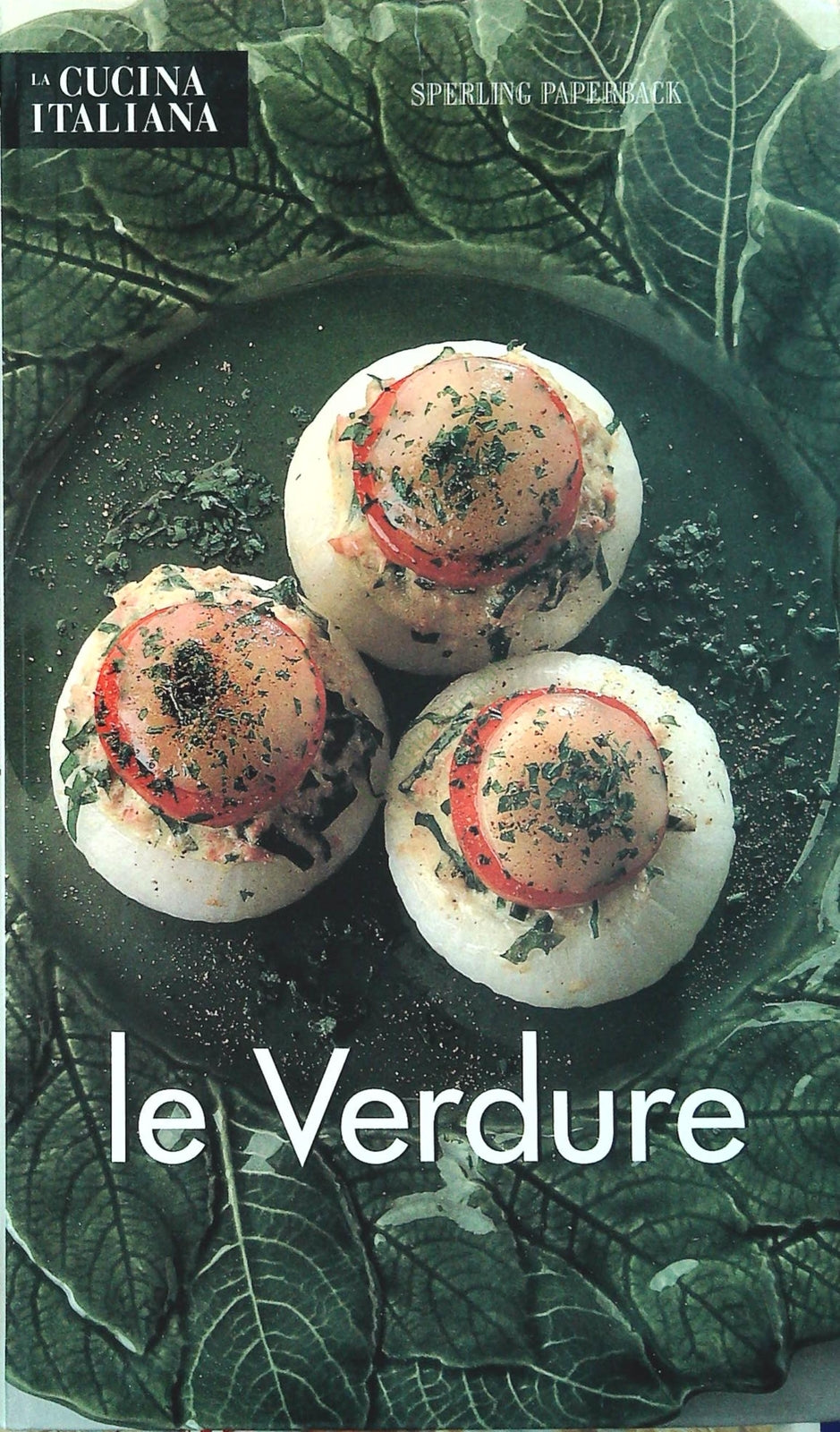 LE VERDURE - LA CUCINA ITALIANA SPERLING e KUPFER 1998 - OULET DEL LIBRO