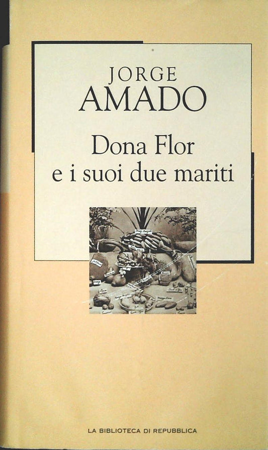 DONA FLOR E I SUOI DUE MARITI - JORGE AMADO