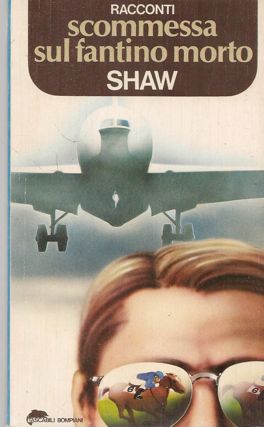 SCOMMESSA SUL FANTINO MORTO - IRWIN SHAW