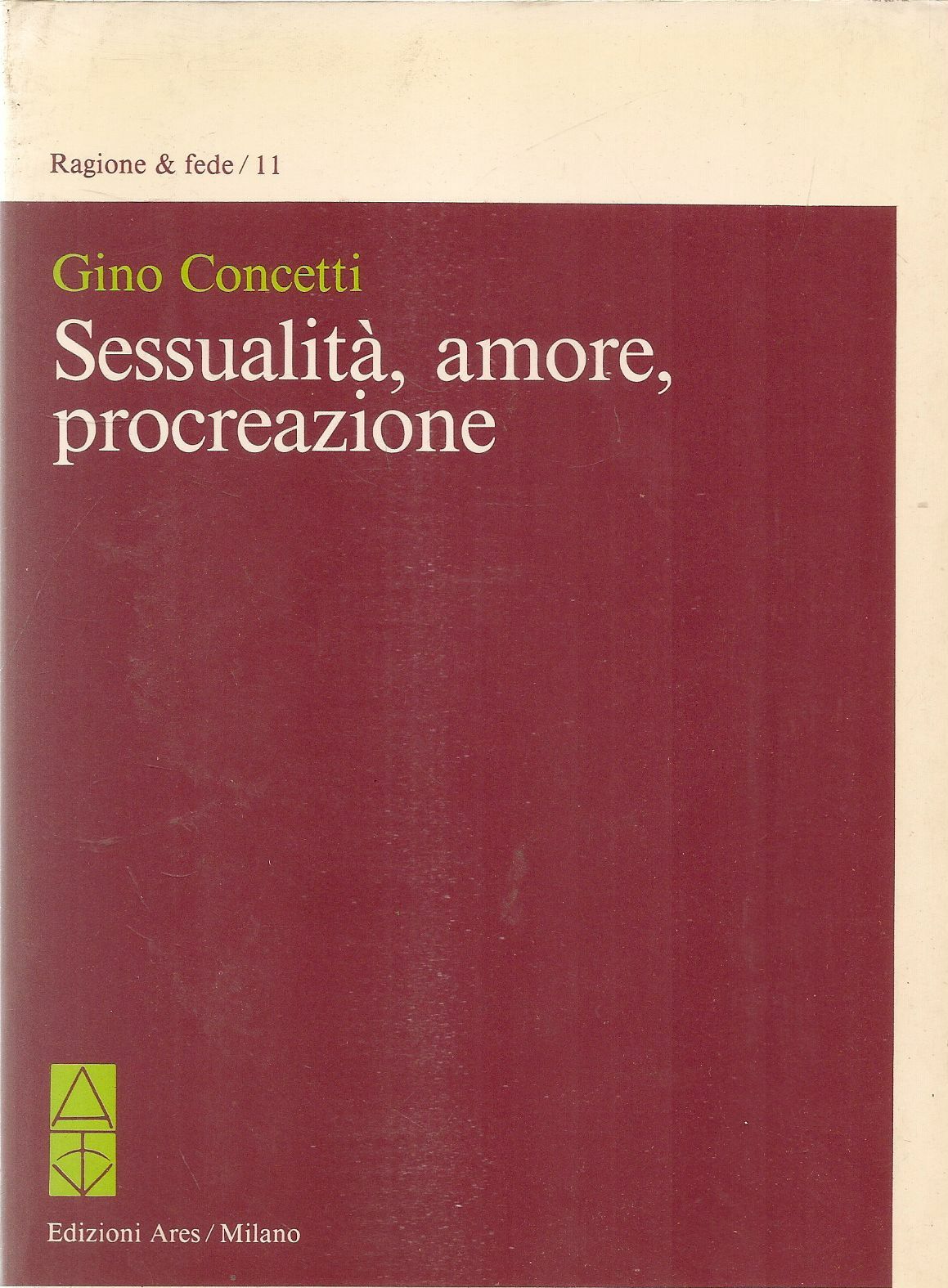 SESSUALITA' AMORE PROCREAZIONE - GINO CONCETTI