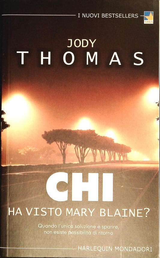 CHI HA VISTO MARY BLAIBE? - JODY THOMAS - HARLEQUIN MONDADORI 2005