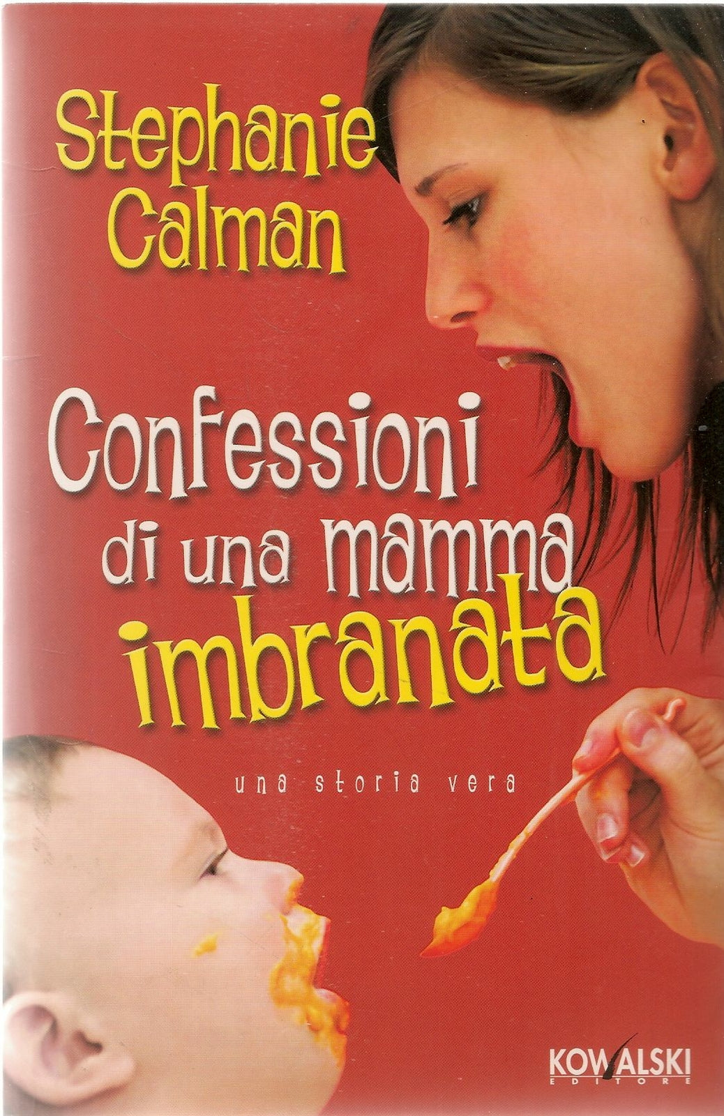 CONFESSIONI DI UNA MAMMA IMBRANATA - STEPHANIE CALMAN