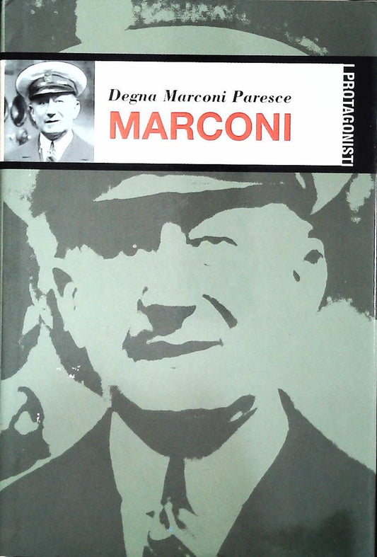 MARCONI - DEGNA MARCONI PARESCE -I PROTAGONISTI 2002 - OUTLET DEL LIBRO
