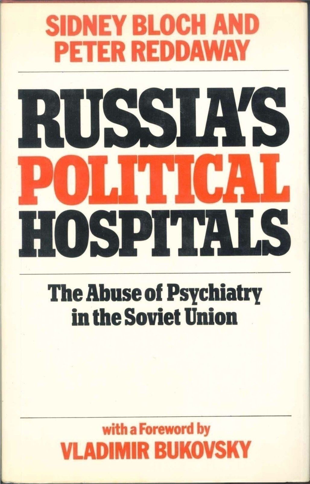 RUSSIAN POLITICAL HOSPITALS - SIDNEY BLOCH AND PETER REDDWAY - ENGLISH TEXT -