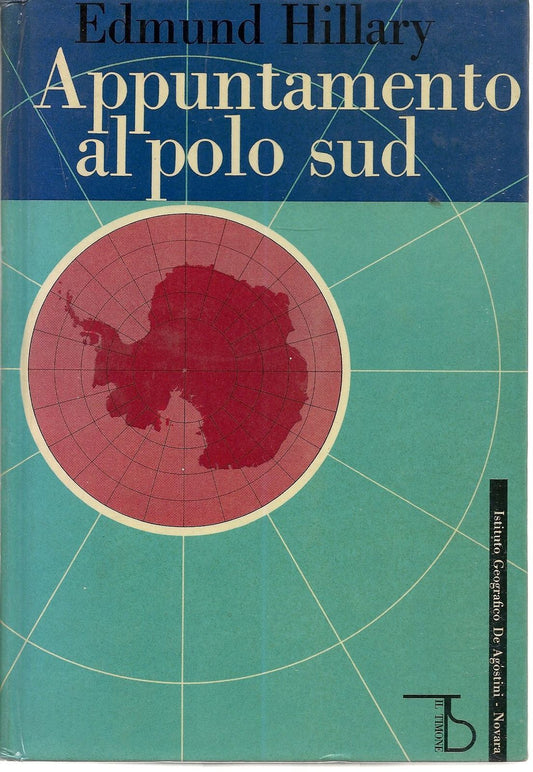 APPUNTAMENTO AL POLO SUD - EDMOND HILLARY