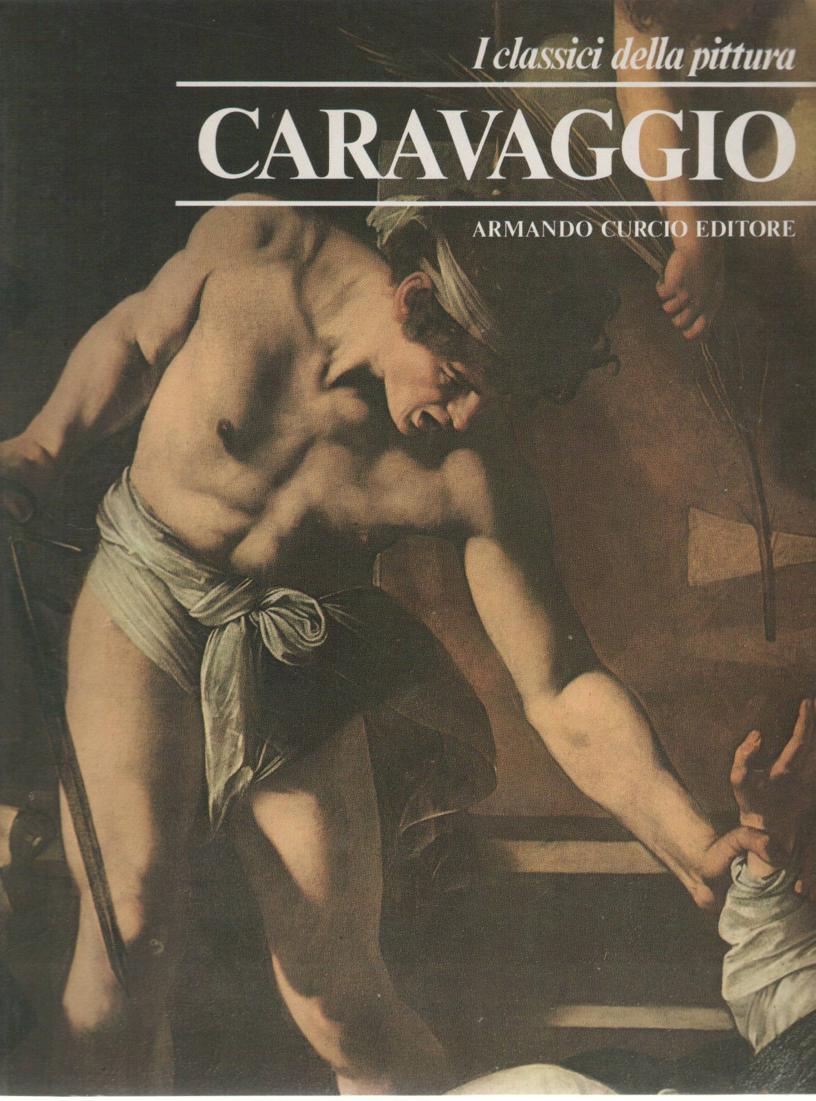 CARAVAGGIO - I CLASSICI DELLA PITTURA   ED. CURCIO