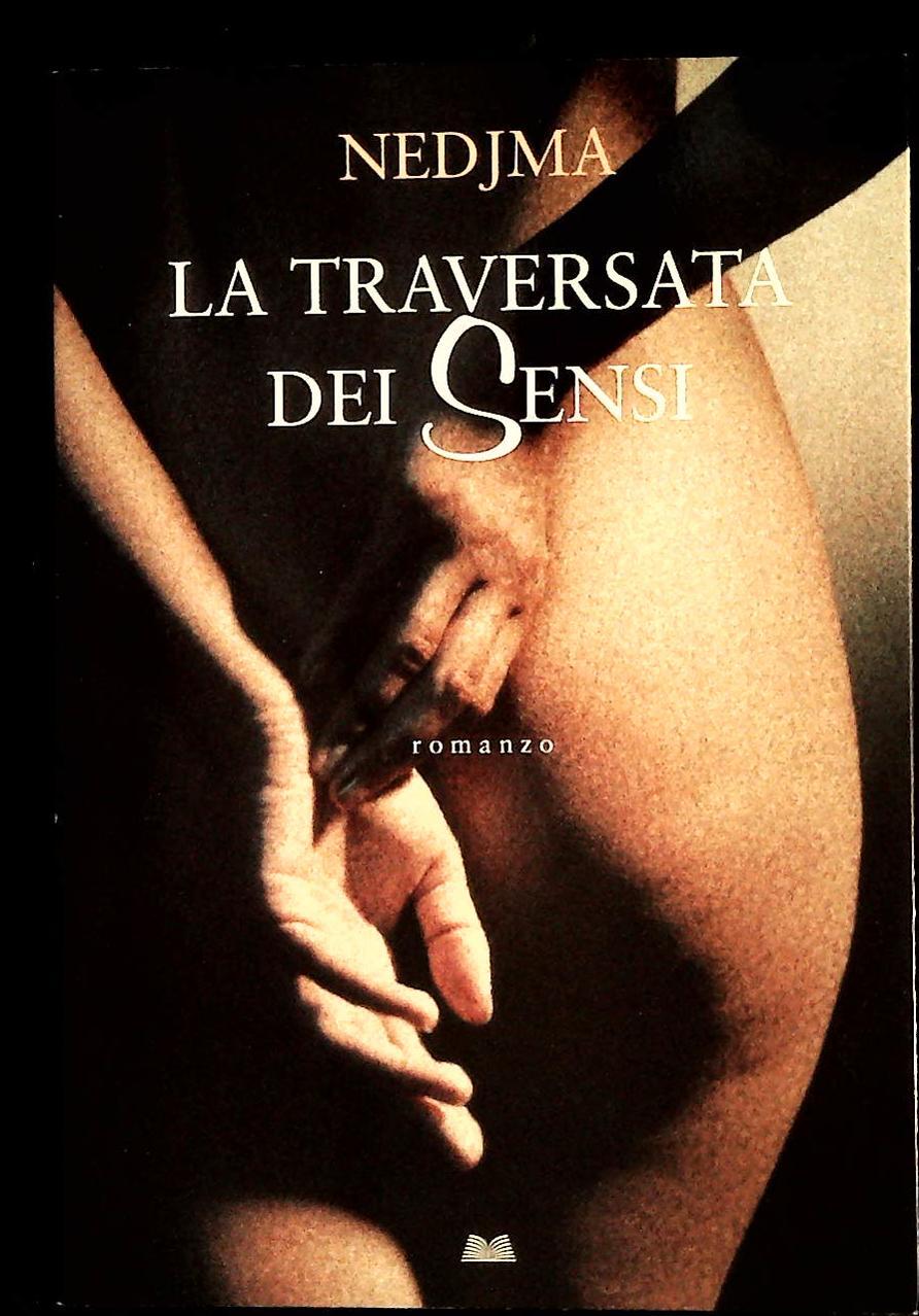 LA TRAVERSATA DEI SENSI - NEDJMA