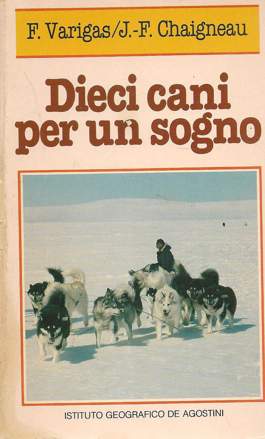 DIECI CANI PER US SOGNO - F. VARIGAS - J.F. CHAIGNEAU